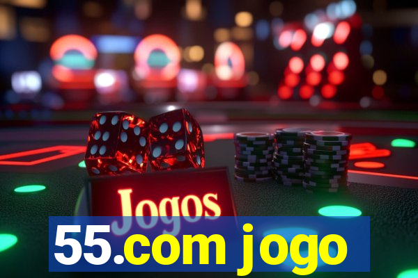 55.com jogo